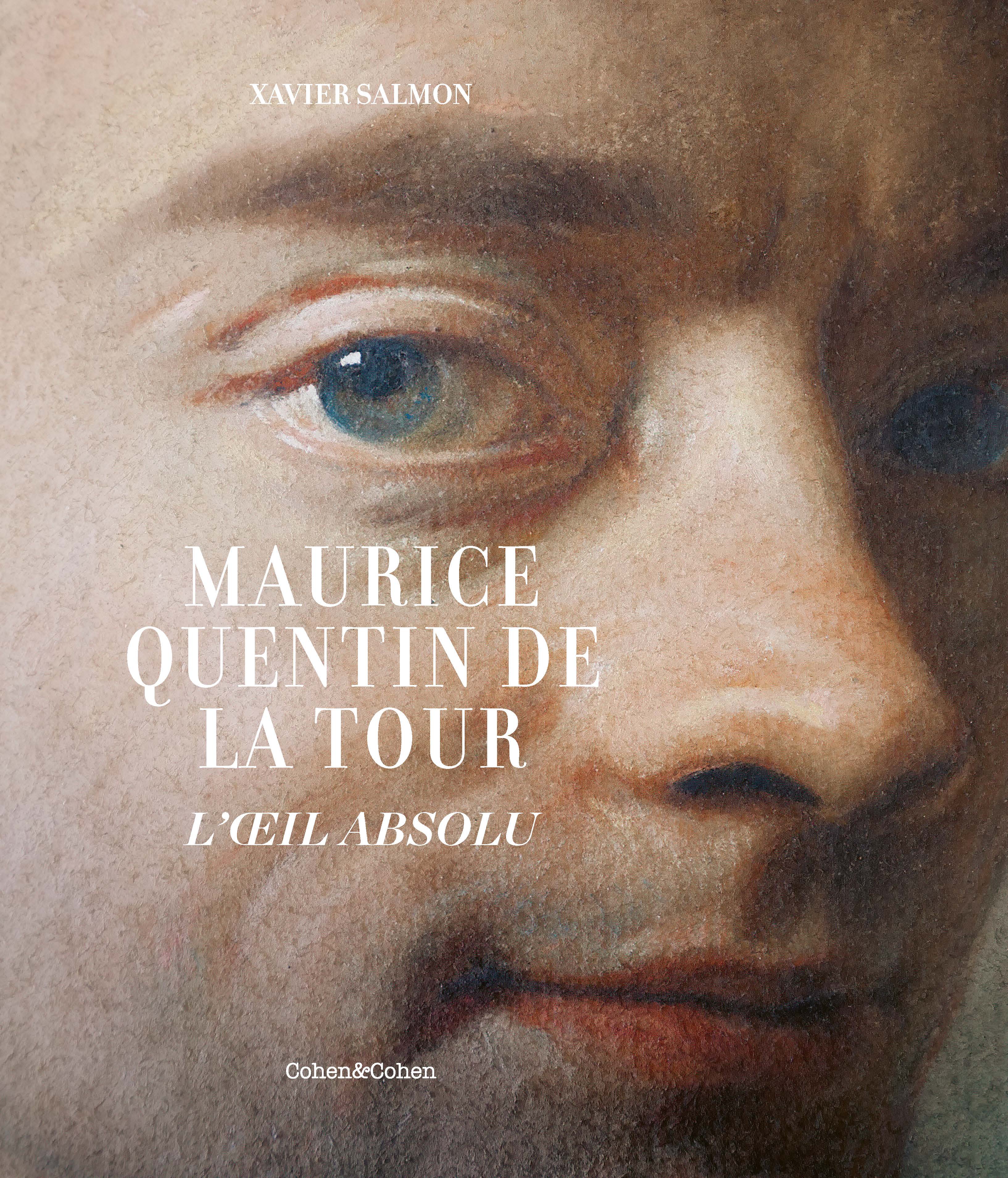 MAURICE QUENTIN DE LA TOUR. L'OEIL ABSOLU